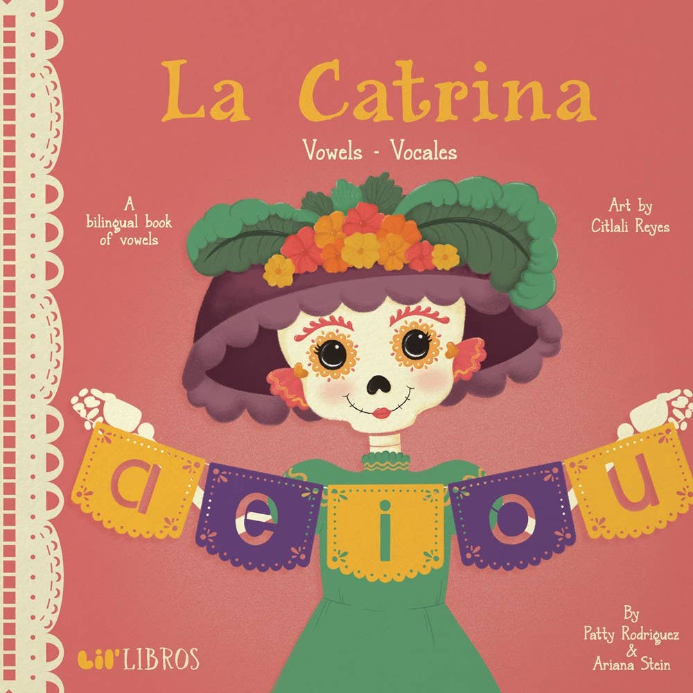 La Catrina: Vowels / Vocales A Lil' Libros Bilingual Book